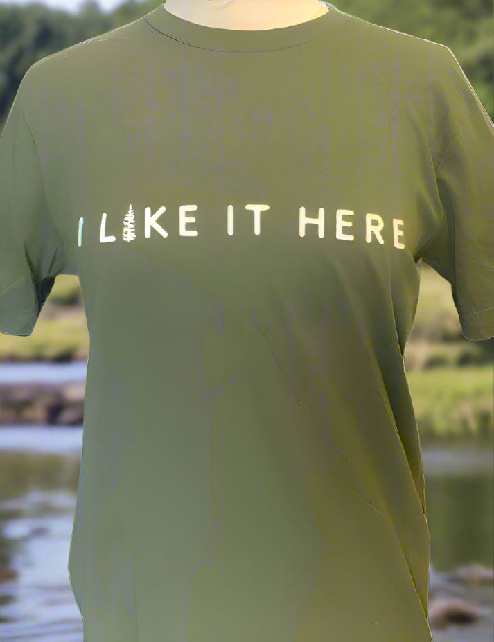 I Like It Here TShirt | Unisex