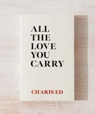 All The Love You Carry Book