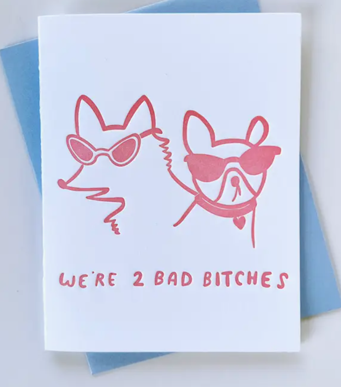 2 Bad Bitches Card