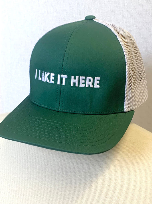 I Like It Here Trucker Hat