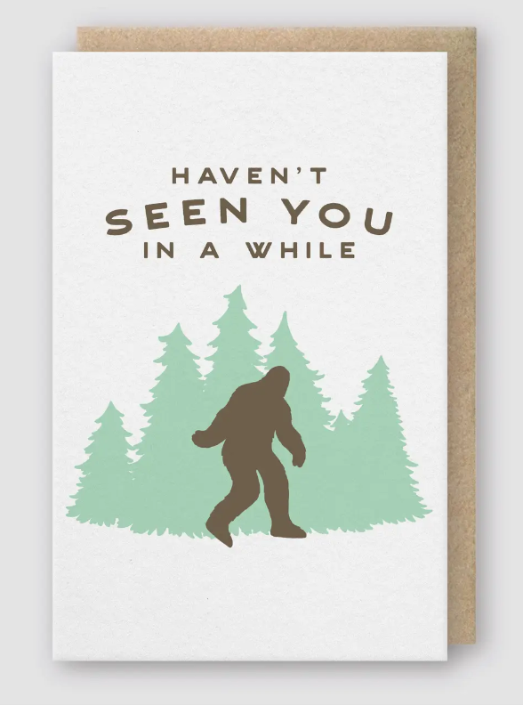 Haven't Seen You in a While Card