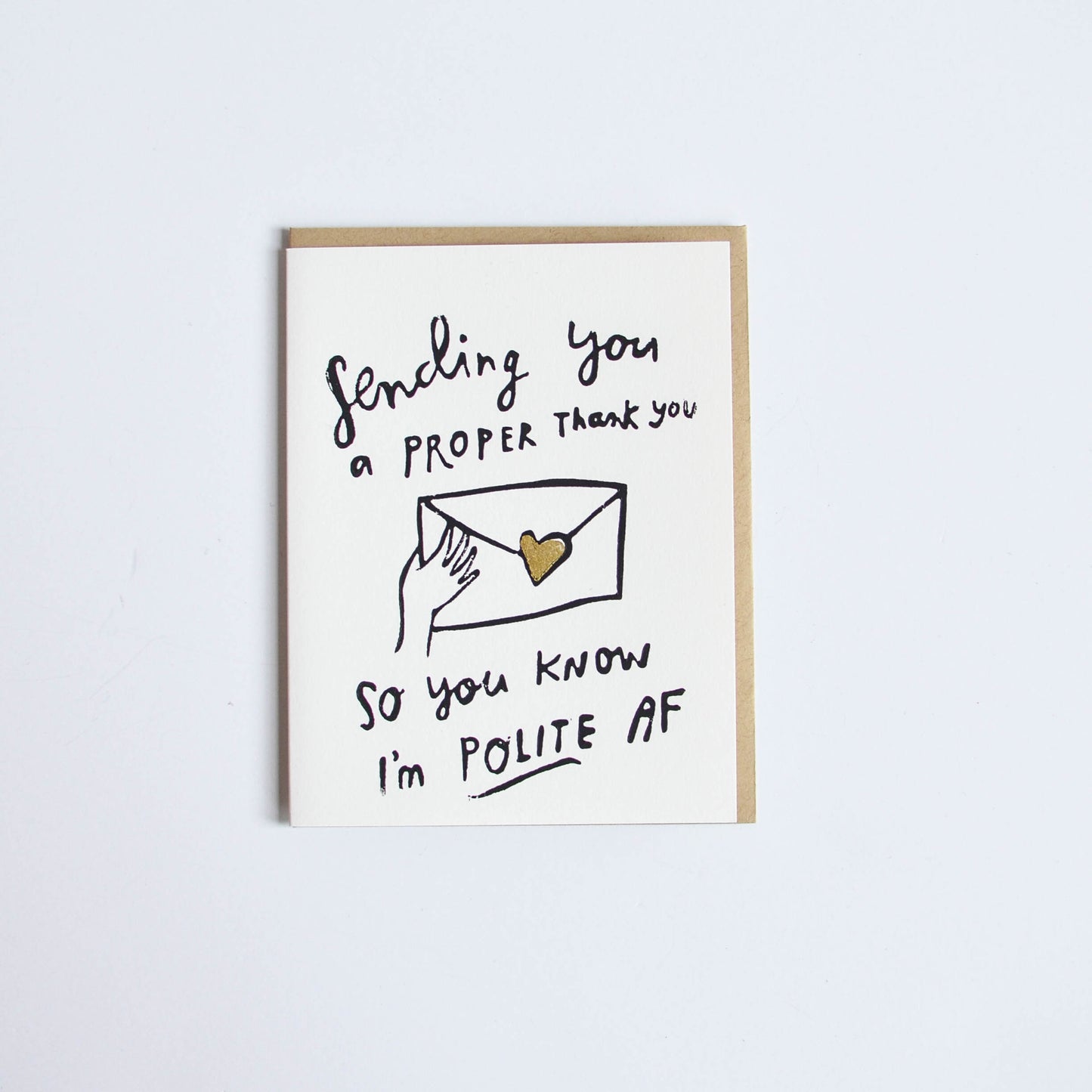 'Sending you a Proper Thank you so you know I am polite AF' Card