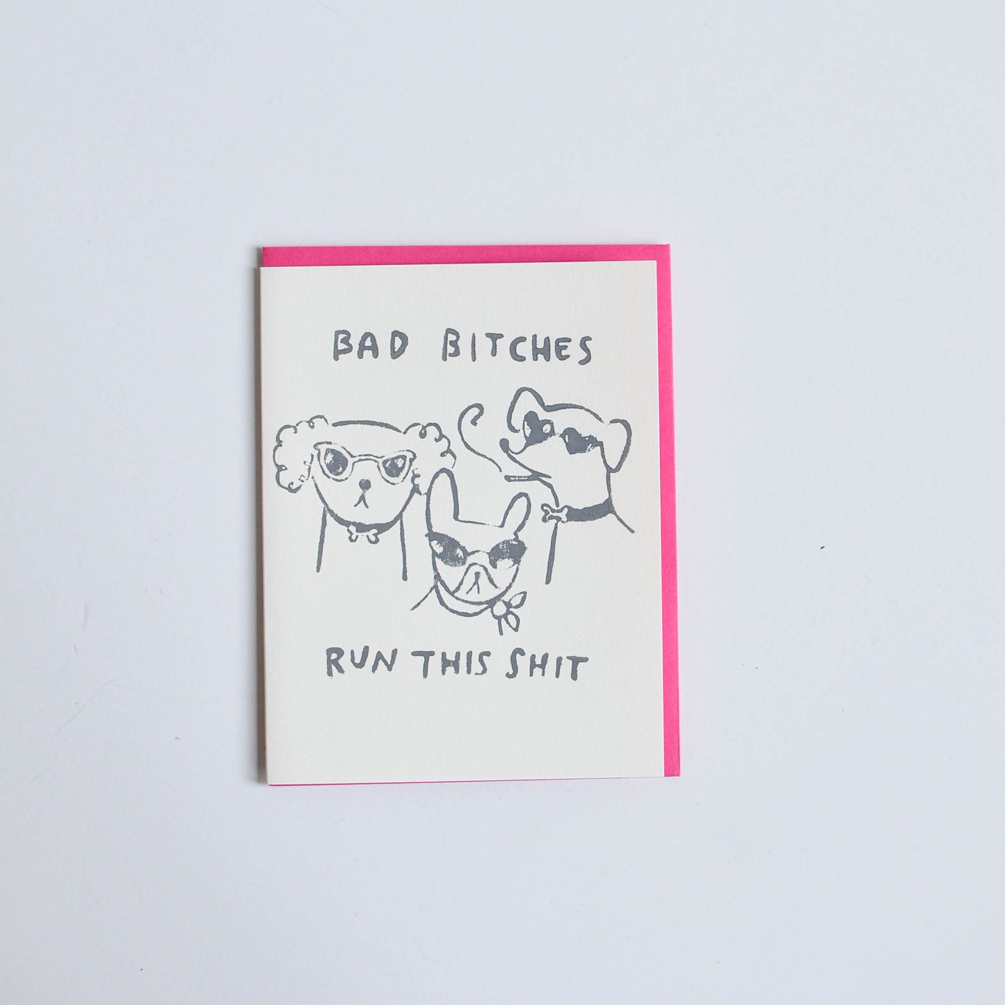 'Bad Bitches Run This Shit' Card