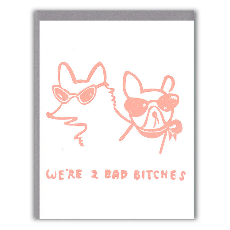 We're two bad bitches card