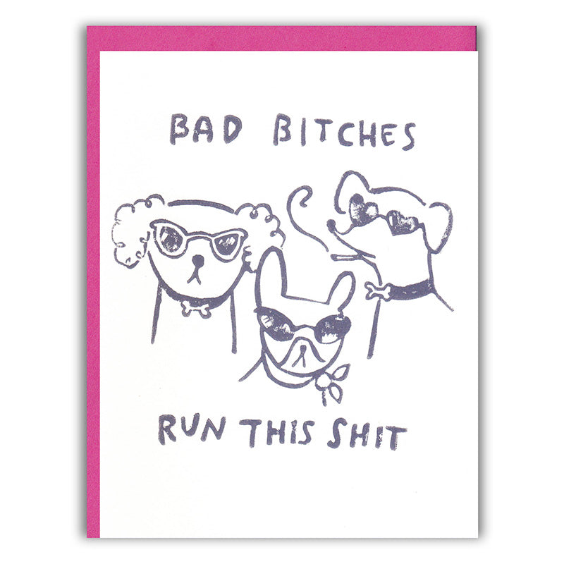 Bad Bitches Run This card made in USA
